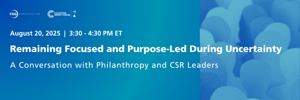 Remaining Focused and Purpose-Led During Uncertainty: A Conversation with Philanthropy and CSR Leaders